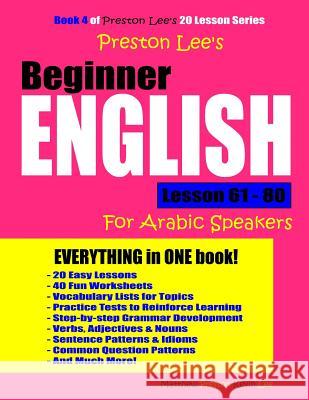 Preston Lee's Beginner English Lesson 61 - 80 for Arabic Speakers Matthew Preston Kevin Lee 9781726649308 Independently Published - książka