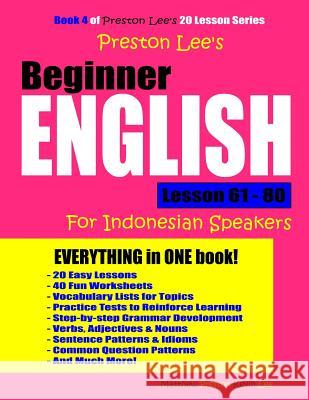 Preston Lee's Beginner English Lesson 61 - 80 for Indonesian Speakers Matthew Preston Kevin Lee 9781726692267 Independently Published - książka