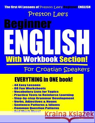 Preston Lee's Beginner English With Workbook Section For Croatian Speakers Matthew Preston Kevin Lee 9781096145554 Independently Published - książka
