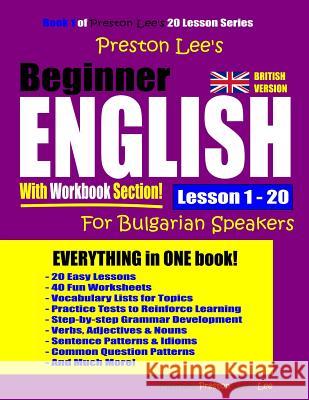 Preston Lee's Beginner English With Workbook Section Lesson 1 - 20 For Bulgarian Speakers (British Version) Preston, Matthew 9781092652216 Independently Published - książka