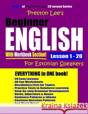 Preston Lee's Beginner English With Workbook Section Lesson 1 - 20 For Estonian Speakers Preston, Matthew 9781092766425 Independently Published - książka