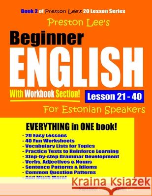 Preston Lee's Beginner English With Workbook Section Lesson 21 - 40 For Estonian Speakers Matthew Preston Kevin Lee 9781095069639 Independently Published - książka