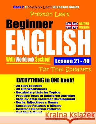 Preston Lee's Beginner English With Workbook Section Lesson 21 - 40 For Thai Speakers (British Version) Matthew Preston Kevin Lee 9781095147719 Independently Published - książka