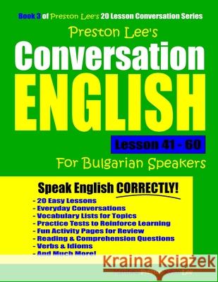 Preston Lee's Conversation English For Bulgarian Speakers Lesson 41 - 60 Matthew Preston Kevin Lee 9781076749963 Independently Published - książka