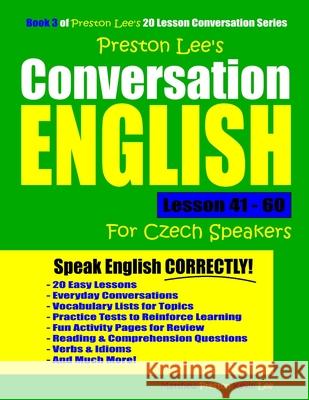 Preston Lee's Conversation English For Czech Speakers Lesson 41 - 60 Matthew Preston Kevin Lee 9781076755513 Independently Published - książka