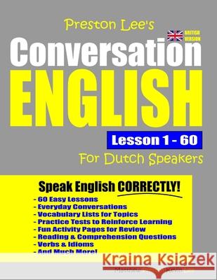 Preston Lee's Conversation English For Dutch Speakers Lesson 1 - 60 (British Version) Matthew Preston, Kevin Lee 9781078235334 Independently Published - książka