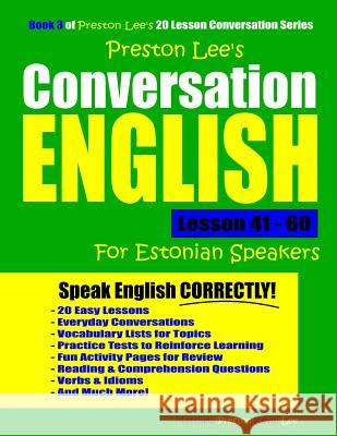 Preston Lee's Conversation English For Estonian Speakers Lesson 41 - 60 Matthew Preston Kevin Lee 9781076755605 Independently Published - książka
