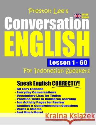Preston Lee's Conversation English For Indonesian Speakers Lesson 1 - 60 (British Version) Matthew Preston, Kevin Lee 9781671796782 Independently Published - książka