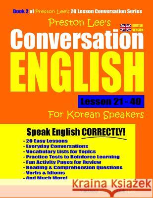 Preston Lee's Conversation English For Korean Speakers Lesson 21 - 40 Preston, Matthew 9781791797836 Independently Published - książka
