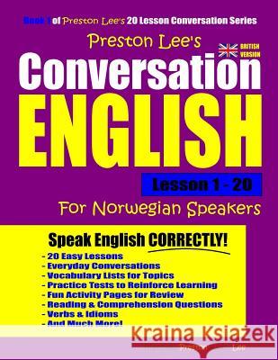 Preston Lee's Conversation English For Norwegian Speakers Lesson 1 - 20 (British Version) Preston, Matthew 9781790143672 Independently Published - książka