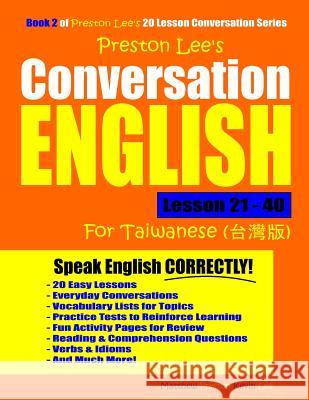 Preston Lee's Conversation English For Taiwanese Lesson 21 - 40 Preston, Matthew 9781791832155 Independently Published - książka