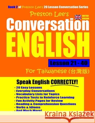 Preston Lee's Conversation English For Taiwanese Lesson 21 - 40 (British Version) Matthew Preston Kevin Lee 9781791832148 Independently Published - książka