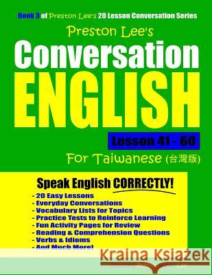 Preston Lee's Conversation English For Taiwanese Lesson 41 - 60 Matthew Preston Kevin Lee 9781076838025 Independently Published - książka