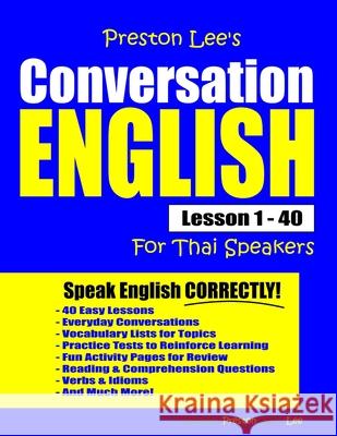 Preston Lee's Conversation English For Thai Speakers Lesson 1 - 40 Preston, Matthew 9781794647763 Independently Published - książka