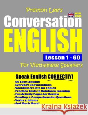 Preston Lee's Conversation English For Vietnamese Speakers Lesson 1 - 60 (British Version) Matthew Preston, Kevin Lee 9781078108553 Independently Published - książka