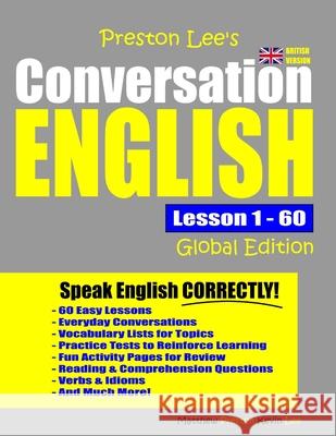 Preston Lee's Conversation English Global Edition Lesson 1 - 60 (British Version) Matthew Preston, Kevin Lee 9781077296404 Independently Published - książka