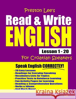 Preston Lee's Read & Write English Lesson 1 - 20 For Croatian Speakers Matthew Preston Kevin Lee 9781709857942 Independently Published - książka