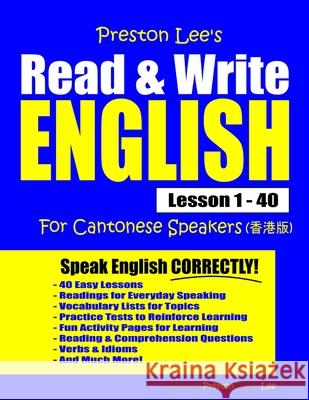 Preston Lee's Read & Write English Lesson 1 - 40 For Cantonese Speakers Matthew Preston Kevin Lee 9781709018695 Independently Published - książka
