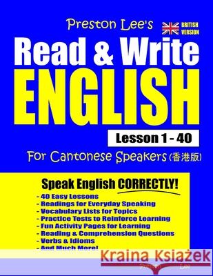 Preston Lee's Read & Write English Lesson 1 - 40 For Cantonese Speakers (British Version) Matthew Preston Kevin Lee 9781709018824 Independently Published - książka