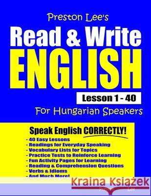 Preston Lee's Read & Write English Lesson 1 - 40 For Hungarian Speakers Matthew Preston Kevin Lee 9781709000966 Independently Published - książka