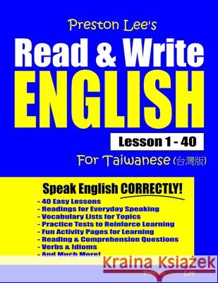Preston Lee's Read & Write English Lesson 1 - 40 For Taiwanese Matthew Preston Kevin Lee 9781709009846 Independently Published - książka