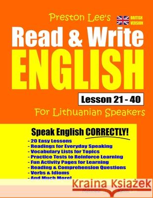 Preston Lee's Read & Write English Lesson 21 - 40 For Lithuanian Speakers (British Version) Matthew Preston Kevin Lee 9781712769584 Independently Published - książka