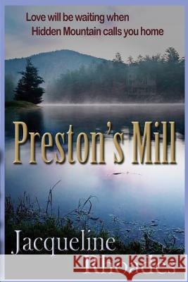 Preston's Mill: Hidden Mountain Series Jacqueline Rhoades 9781494909697 Createspace - książka