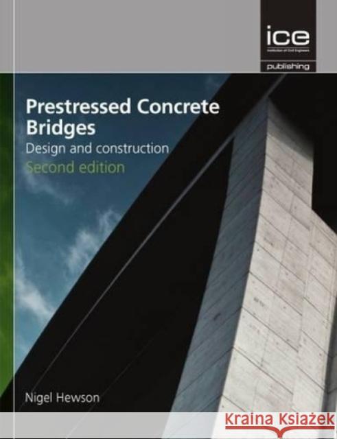 Prestressed Concrete Bridges : Design and Construction Nigel Hewson 9780727741134 ICE Publishing - książka