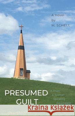 Presumed Guilt M. Schell 9780989551199 Stutterheim Publishing - książka