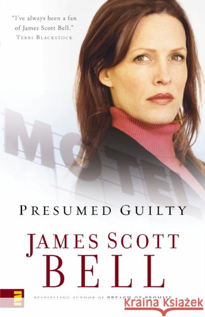 Presumed Guilty James Scott Bell 9780310253310 Zondervan Publishing Company - książka