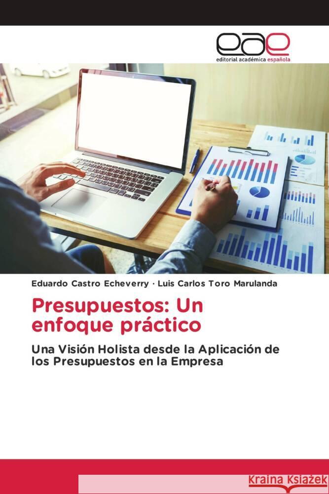 Presupuestos: Un enfoque práctico Castro Echeverry, Eduardo, Toro Marulanda, Luis Carlos 9783841755179 Editorial Académica Española - książka