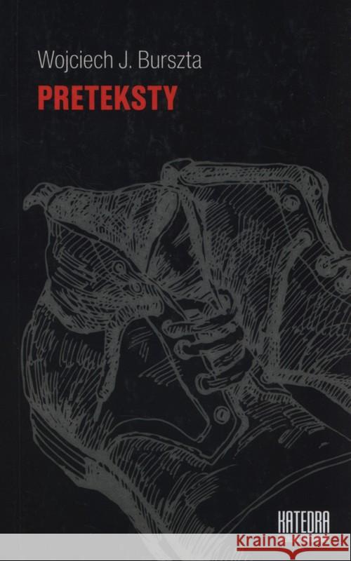 Preteksty Burszta Wojciech J. 9788363434151 Katedra Wydawnictwo Naukowe - książka