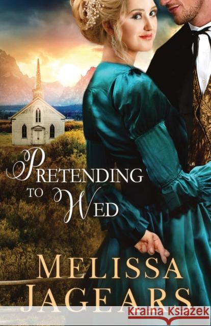 Pretending to Wed Melissa Jagears 9781948678056 Utmost Publishing - książka
