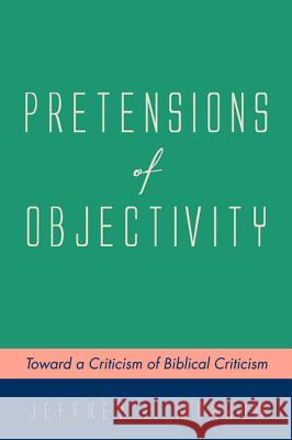 Pretensions of Objectivity Jeffrey L Morrow   9781532657382 Pickwick Publications - książka