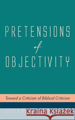 Pretensions of Objectivity Jeffrey L Morrow 9781532657399 Pickwick Publications - książka