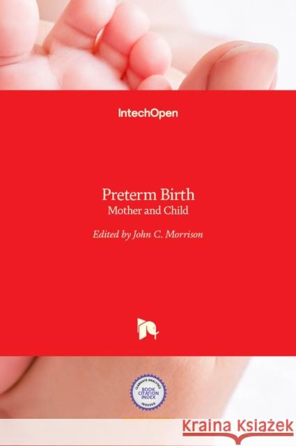 Preterm Birth: Mother and Child John Morrison 9789533078281 Intechopen - książka