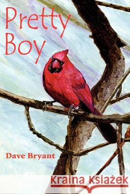 Pretty Boy Dave Bryant 9781420835083 Authorhouse - książka