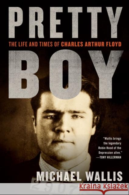 Pretty Boy: The Life and Times of Charles Arthur Floyd Wallis, Michael 9780393338188  - książka