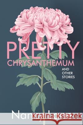 Pretty Chrysanthemum and Other Stories Nancy Lane 9781948598316 Open Books Publishing (UK) - książka