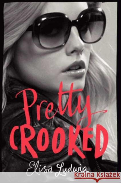 Pretty Crooked Elisa Ludwig 9780062066077 Katherine Tegen Books - książka