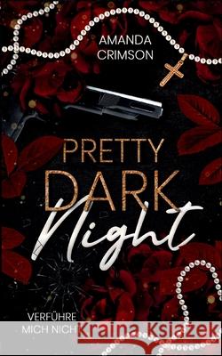 Pretty Dark Night: Verf?hre mich nicht Amanda Crimson 9783819205897 Bod - Books on Demand - książka