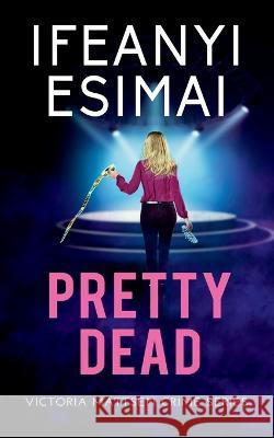 Pretty Dead Ifeanyi Esimai   9781635898002 Shotreads - książka