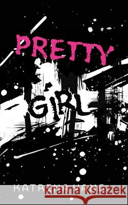 Pretty Girl: A Dark Web Captive Romance Katrina Yang 9781961941175 Punk Head - książka