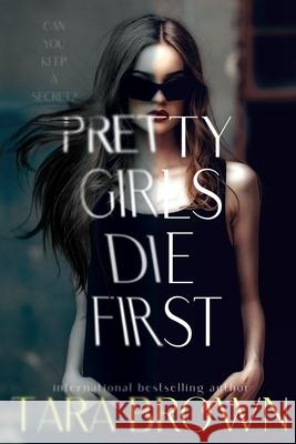 Pretty Girls Die First: Crimson Cove Academy Tara Brown 9781074610685 Independently Published - książka