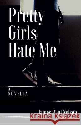Pretty Girls Hate Me James Paul Nelson 9798223428718 James Paul Nelson - książka