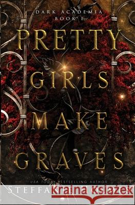 Pretty Girls Make Graves Steffanie Holmes 9781991150486 Bacchanalia House - książka
