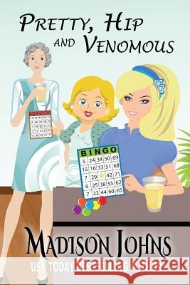 Pretty, Hip, & Venomous Madison Johns 9781977960030 Createspace Independent Publishing Platform - książka