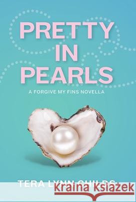 Pretty in Pearls Tera Lynn Childs 9780990460596 Fearless Alchemy - książka