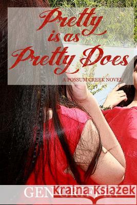 Pretty Is As Pretty Does Griffin, Gen 9781511513043 Createspace - książka