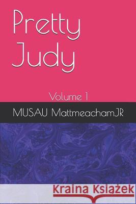 Pretty Judy: Volume 1 Musau Mattmeachamjr 9781081617608 Independently Published - książka